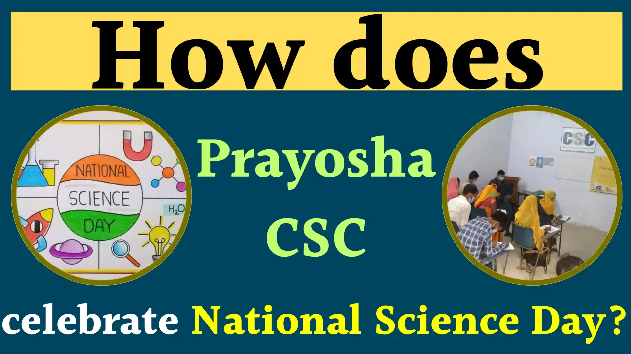 Prayosha CSC celebrate National Science Day